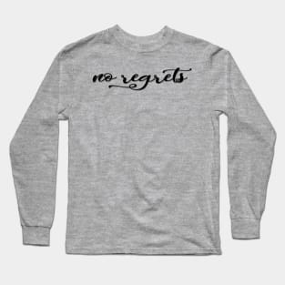 No regrets, typographic print Long Sleeve T-Shirt